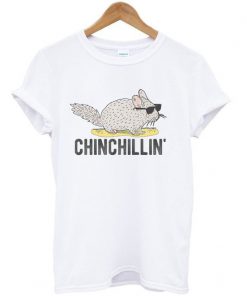 Chinchillin t shirt RF02