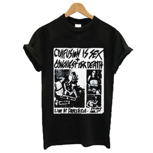 Confusion Is Sex Conquest for Death t shirt RF02