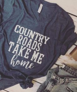 Country Roads Take Me Home t shirt RF02