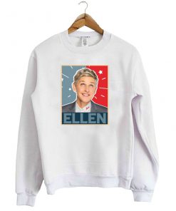 Ellen Degeneres Sweatshirt RF02