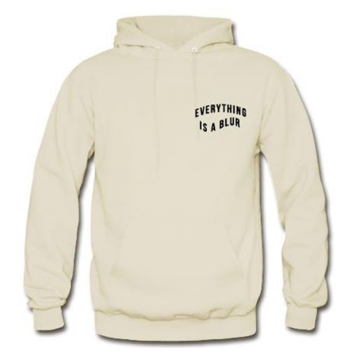 Everything Is A Blur hoodie RF02