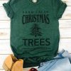 Farm Fresh Christmas Trees t shirt RF02