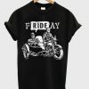 Friday Motorcycle t shirt RF02