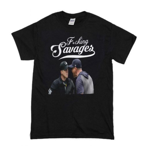 Fucking savages Yankees Manager Aaron Boone t shirt RF02