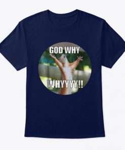 God Why t shirt RF02