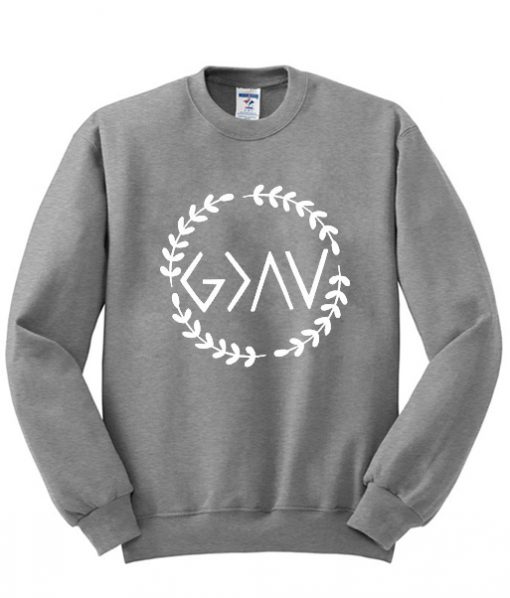 God is Greater Than Highs and Lows sweatshirt RF02