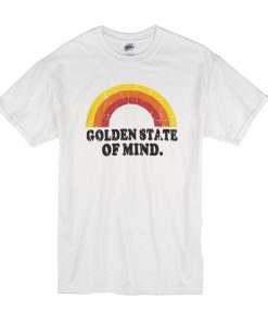 Golden State Of Mind t shirt RF02