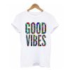 Good Vibes t shirt RF02