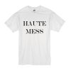 Haute Mess t shirt RF02