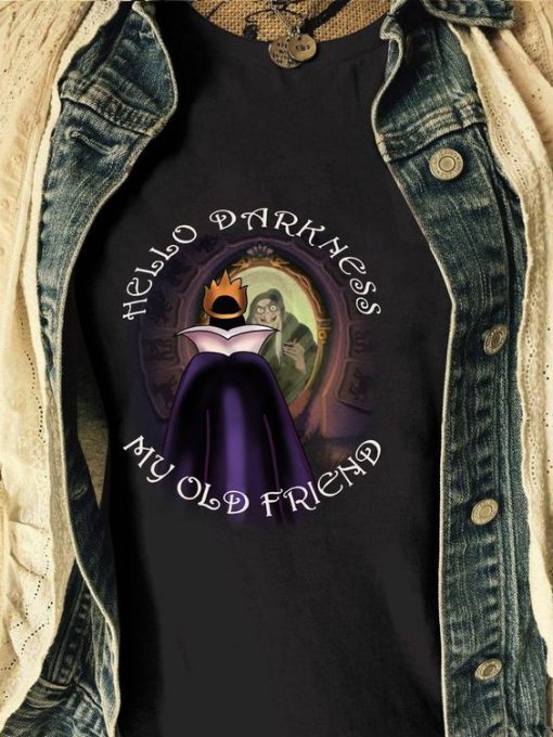 Hello Darkness My Old Friend Evil Queen t shirt RF02