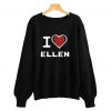 I LOVE ELLEN Sweatshirt RF02