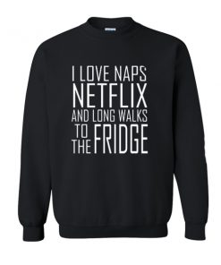 I Love Naps Netflix sweatshirt RF02