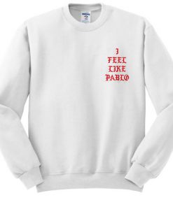 I feel like pablo sweatshirt RF02