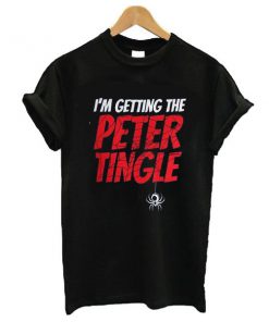 I'm Getting The Peter Tingle t shirt RF02