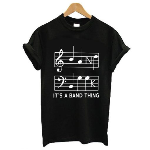 It's A Band Thing t shirt RF02