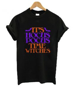 Its Hocus Pocus Time Witches Halloween t shirt RF02