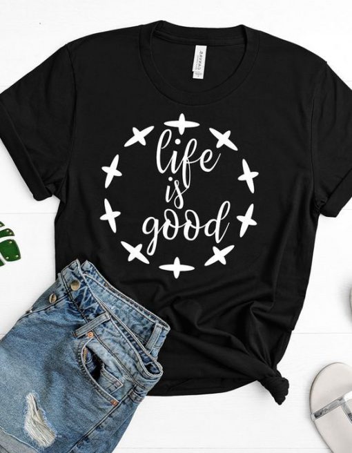 Life Is Good t shirt RF02