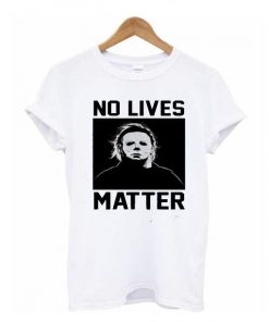 No Life Matter Horror Movie t shirt RF02