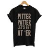 Pitter Patter LetterKenny t shirt RF02
