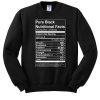 Pure black nutritional facts sweatshirt RF02