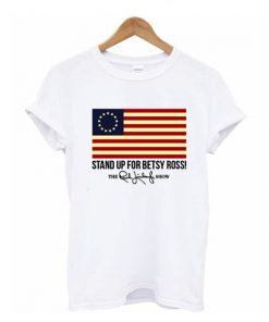 Rush Limbaugh Stand Up For Betsy Ross Flag t shirt RF02