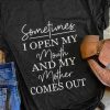 Sometimes I Open My Mouth And My Mom Comes Out t shirt RF02