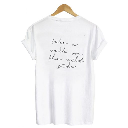 Take A Walk On The Wild Side t shirt back RF02