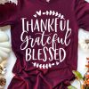 Thankful Grateful Blessed t shirt RF02