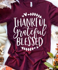 Thankful Grateful Blessed t shirt RF02