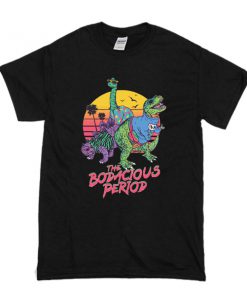 The Bodacious Period t shirt RF02