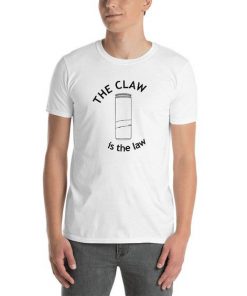 The Claw is the Law t shirt RF02