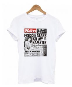 The Sun Freddie Starr Ate My Hamster t shirt RF02