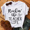 The Teacher Life t shirt RF02