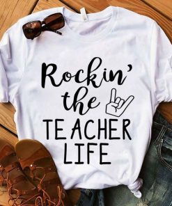 The Teacher Life t shirt RF02