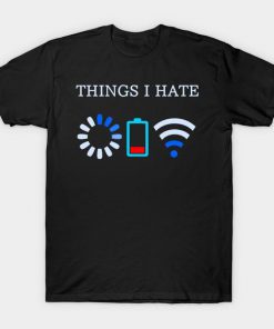 Things I Hate t shirt RF02