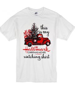 This is my Hallmark Christmas Movies watching t shirt RF02