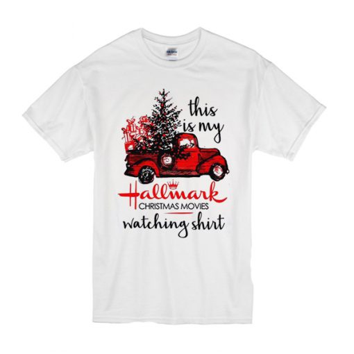 This is my Hallmark Christmas Movies watching t shirt RF02