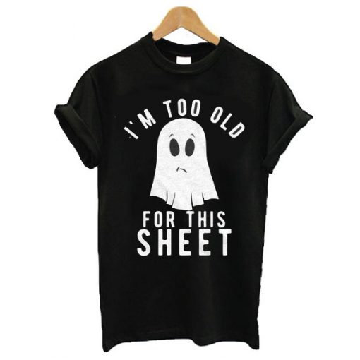 To Old for Halloween t shirt RF02