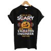 Validation Engineer Scary Halloween t shirt RF02