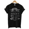 We Are The Granddaughters Of The Witches You Could Not Burn t shirt RF02