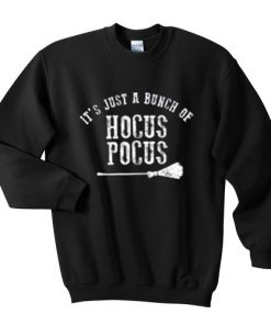 it's just a bunch of hocus pocus sweatshirt RF02