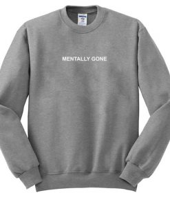 mentally gone sweatshirt RF02