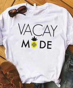 vacay mode pineapple t shirt RF02