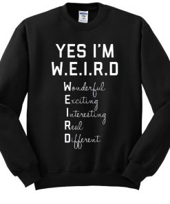yes i'm WEIRD sweatshirt RF02
