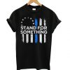 Betsy Ross Flag Stand Dor Something t shirt RF02