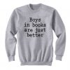 Boys In Books Are Just Better sweatshirt RF02