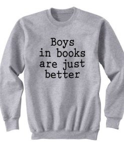 Boys In Books Are Just Better sweatshirt RF02