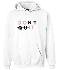 Don't Quit hoodie RF02