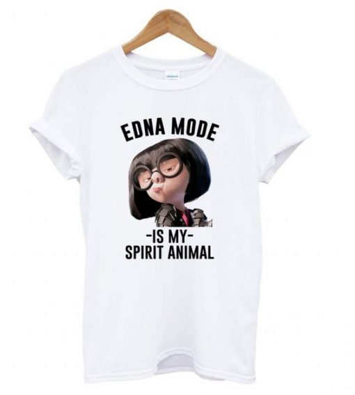 Edna Mode Is My Spirit Animal t shirt RF02