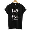 Faith Over Fear t shirt RF02